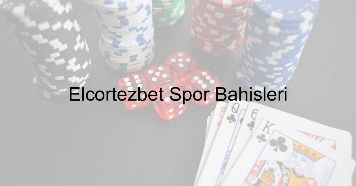Elcortezbet spor bahisleri